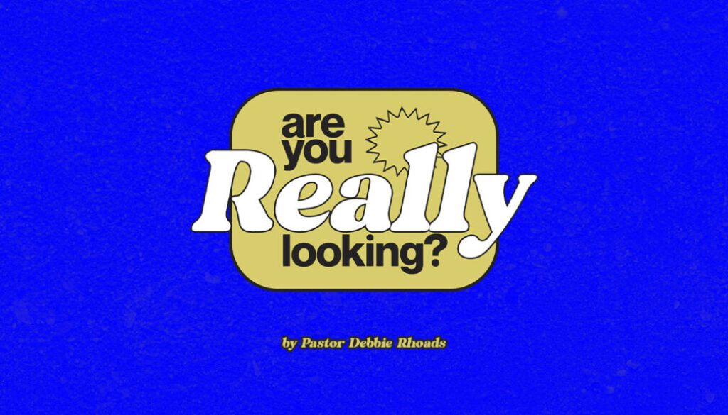 Are You Really Looking?